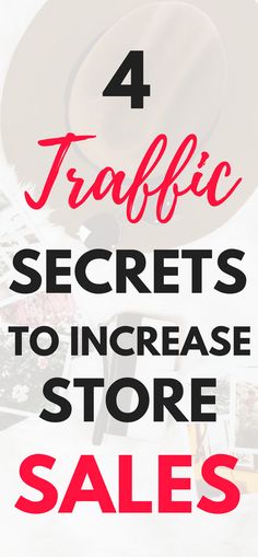 the words 4 traffic secrets to increase store sales are in red and black