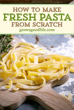 how to make fresh pasta from scratch on a wooden cutting board with text overlay