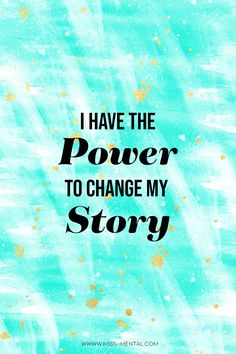 the words i have the power to change my story on a blue and yellow background