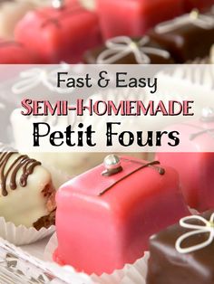 some chocolates are sitting on a plate with the words, fast and easy semi - homemade petit fours