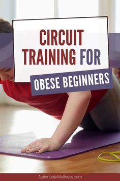 a woman on a yoga mat with the words circuit training for obese beginners