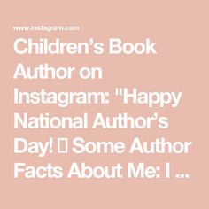 children's book author on instagram happy national authors day i'd some author fact