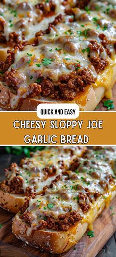 cheesy sloppy joe garlic bread on a cutting board with the words quick and easy