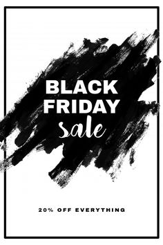 the black friday sale is on and it's up to 20 % off everything