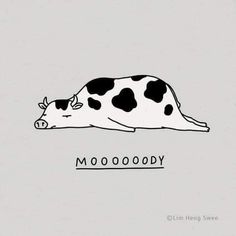 a black and white drawing of a cow laying down with the word moooody written on it