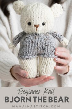 a woman holding a knitted teddy bear with text overlay that says beginner knit born the bear