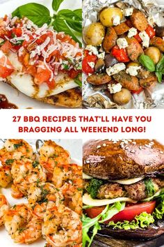 different types of food on plates with the words 27 bbq recipes that will have you braising all weekend long