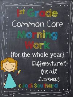 a chalkboard with the words 1st grade common core morning work for the whole year