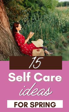 A woman reading outside next to a tree with a text overlay that says 15 self care ideas for spring. Spring Self Care, Spring Snacks, Gratitude List, Self Care Ideas, Self Care Activities, New Hobbies, Gratitude Journal, Take Care Of Yourself