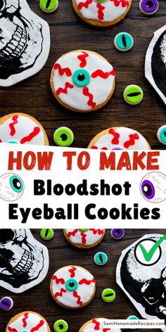 how to make bloodshot eyeball cookies on a wooden table with text overlay