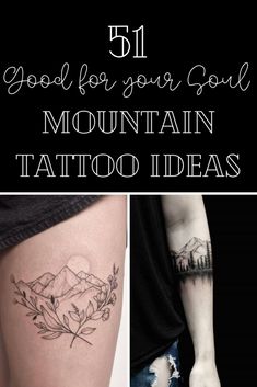 three different tattoos with the words, good for your soul mountain tattoo ideas