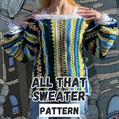 a woman wearing a colorful sweater with the words, all that sweater pattern