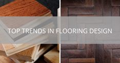 the top trend in flooring design is wood and tile, with text overlay