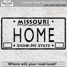 a license plate that says missouri home show me state where will your road lead?