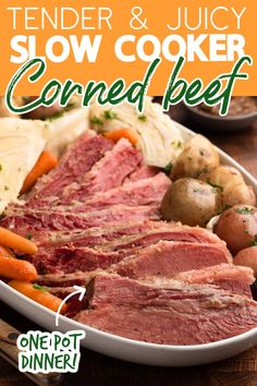 a large platter of corned beef and potatoes with text overlay reading tender & juicy slow cooker corned beef