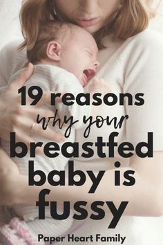 a woman holding a baby in her arms with the words 19 reasons why your breastfeed baby is fusssy