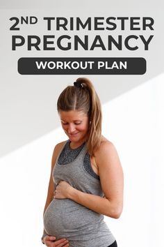 a pregnant woman holding her stomach with the text, 2nd trimester pregnancy workout plan