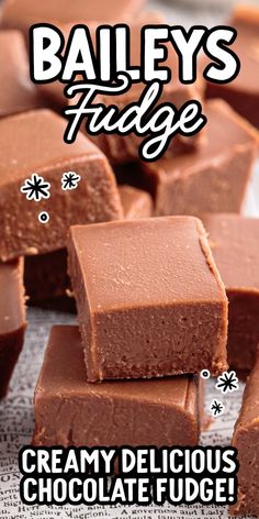 chocolate fudges are stacked on top of each other with the words, bailey's fudge creamy delicious chocolate fudge