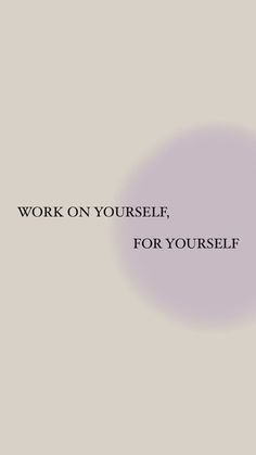 the words work on yourself, for yourself are in white and black letters against a light purple background