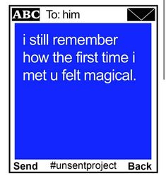 a blue sign that says i still remember how the first time i met u felt magic