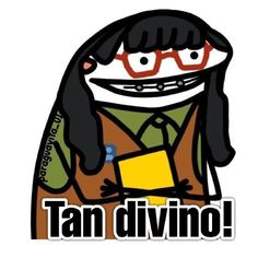 an image of a cartoon character with text that reads tan divino