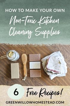 how to make your own non - toxic kitchen cleaning supplies