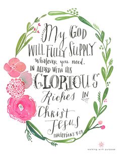 a watercolor painting with the words, my god will fulfill supply whatever you need