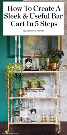 the cover of how to create a sleek and useful bar cart in 5 steps