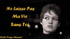 a woman looking at the camera with a caption that reads, no laisse pas ma vie sans toi