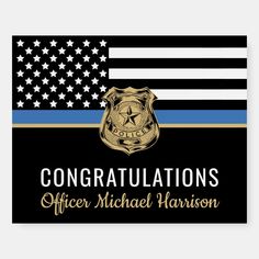 a police officer's flag with the words congratulations and an american flag on it