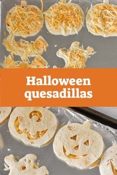 halloween quesadillas on a baking sheet with the words halloween quesadillas