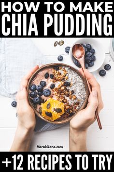 two hands holding a bowl of chia pudding with blueberries on top and the words how to make chia pudding below