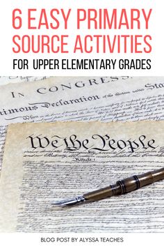 an old paper with the words, 6 easy primary source activities for upper elementary grade students