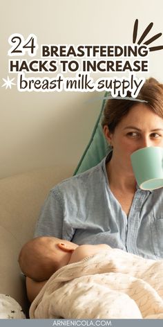 a woman holding a cup in her hand while sitting on a couch with the words breastfeeding hacks to increase breast milk supply