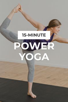 a woman doing yoga with the words 15 - minute power yoga