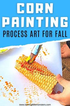 corn on the cob being painted with acrylic paint and text that reads corn painting process art for fall