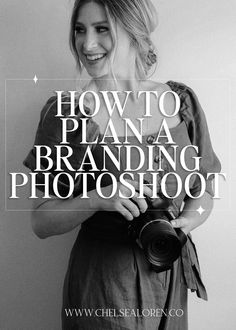 a woman holding a camera with the words how to plan a branding photo