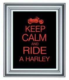 a framed poster with the words keep calm and ride a harley