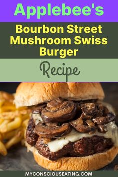 Mushroom Swiss burger with a side of fries Mushroom Swiss Burger Recipe, Applebees Recipes, Swiss Burger, Fiesta Lime Chicken, Mushroom Swiss Burger, Classic Appetizers, Creamy Coleslaw, Sweet Potato Wedges, Beef Patty