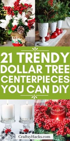 christmas decorations and candles with the words 21 trendy dollar tree centerpieces you can diy