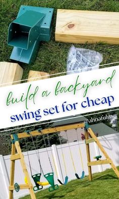 a backyard swing set for cheap with the words build a backyard swing set for cheap