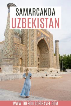 a woman standing in front of an ornate building with text overlay reading samarcanda uzbekistan