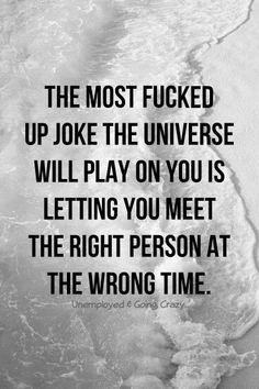 Soulmate Quotes, Quotes Of The Day, Wrong Time, Image Quotes, The Universe, Soulmate, Love Quotes, The Day, Universe