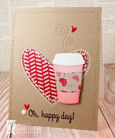 a card with a coffee cup on it and the words oh, happy day written in red