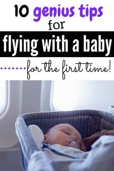 a baby sleeping in a basket with the text 10 genius tips for flying with a baby for the first time