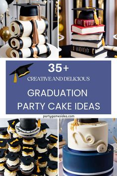 graduation party cakes and decorations with the words, creative and delicious graduation party cake ideas