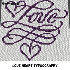 a cross stitch pattern with the words love heart typography in purple and white