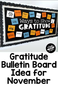 a bulletin board with the words, ways to show gratitude bulletin board idea for november