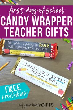 candy wrapper teacher gifts with free printables for the first day of school