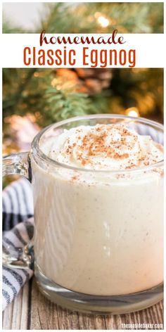 homemade classic eggnog in a glass mug